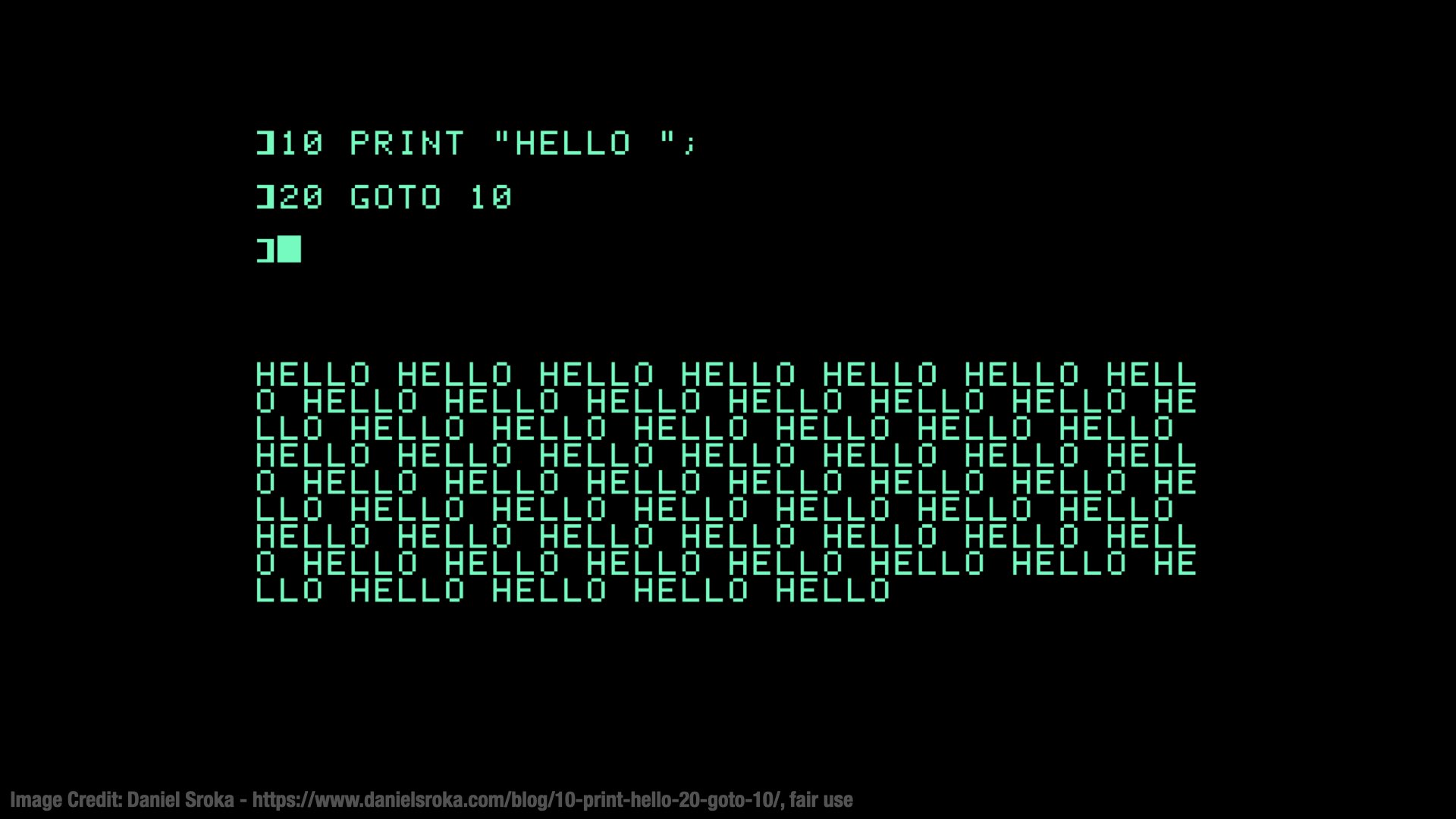 A screenshot of a simple BASIC program that uses GOTO to print “HELLO” onto the screen over and over again, along with its output.