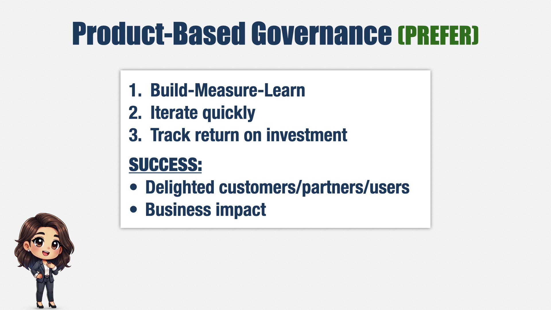 标题为“Product-Based Governance (Prefer)”的幻灯片，列出三个步骤：“Build-Measure-Learn”、“Iterate quickly”、“Track return on investment”，成功定义为“Delighted customers/partners/users”和“Business impact”。