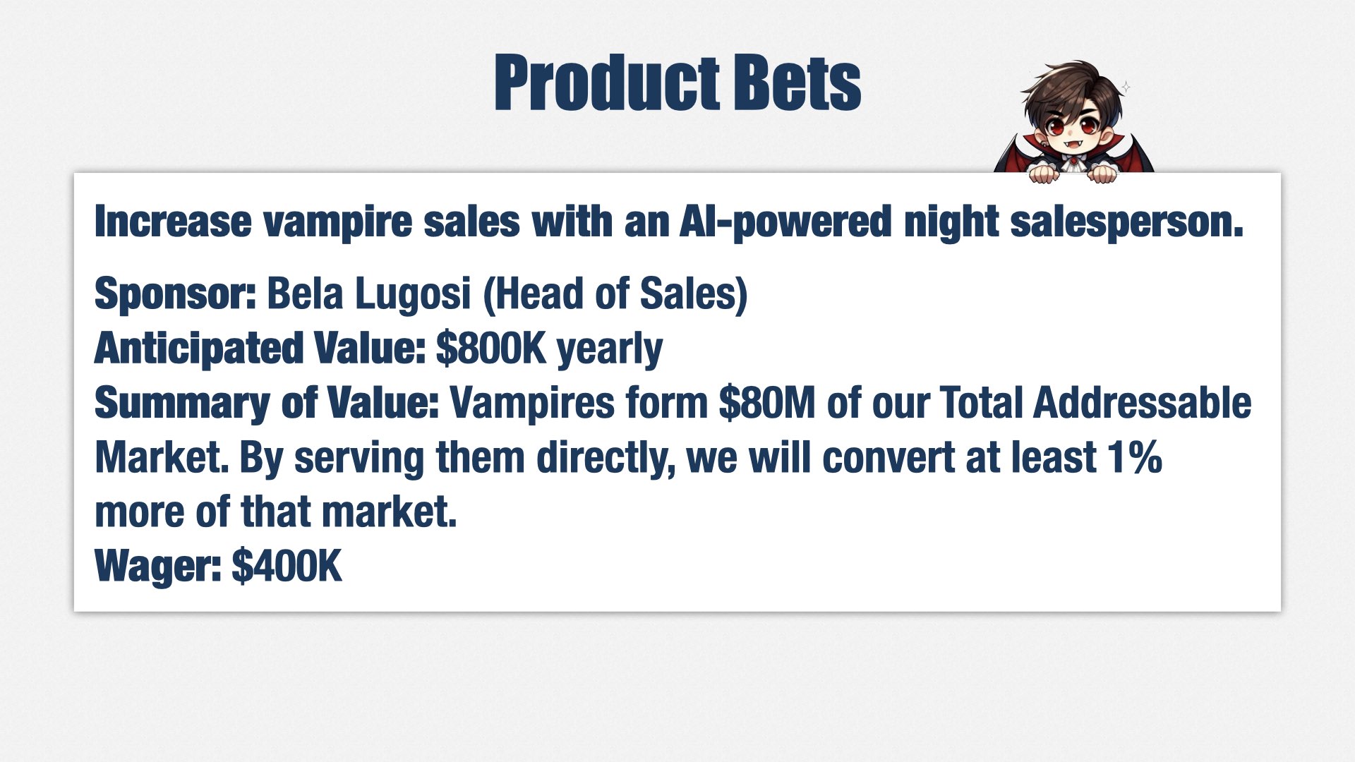 标题为“Product Bets”的幻灯片，举了个例子：“Increase vampire sales with an AI-powered night salesperson.”