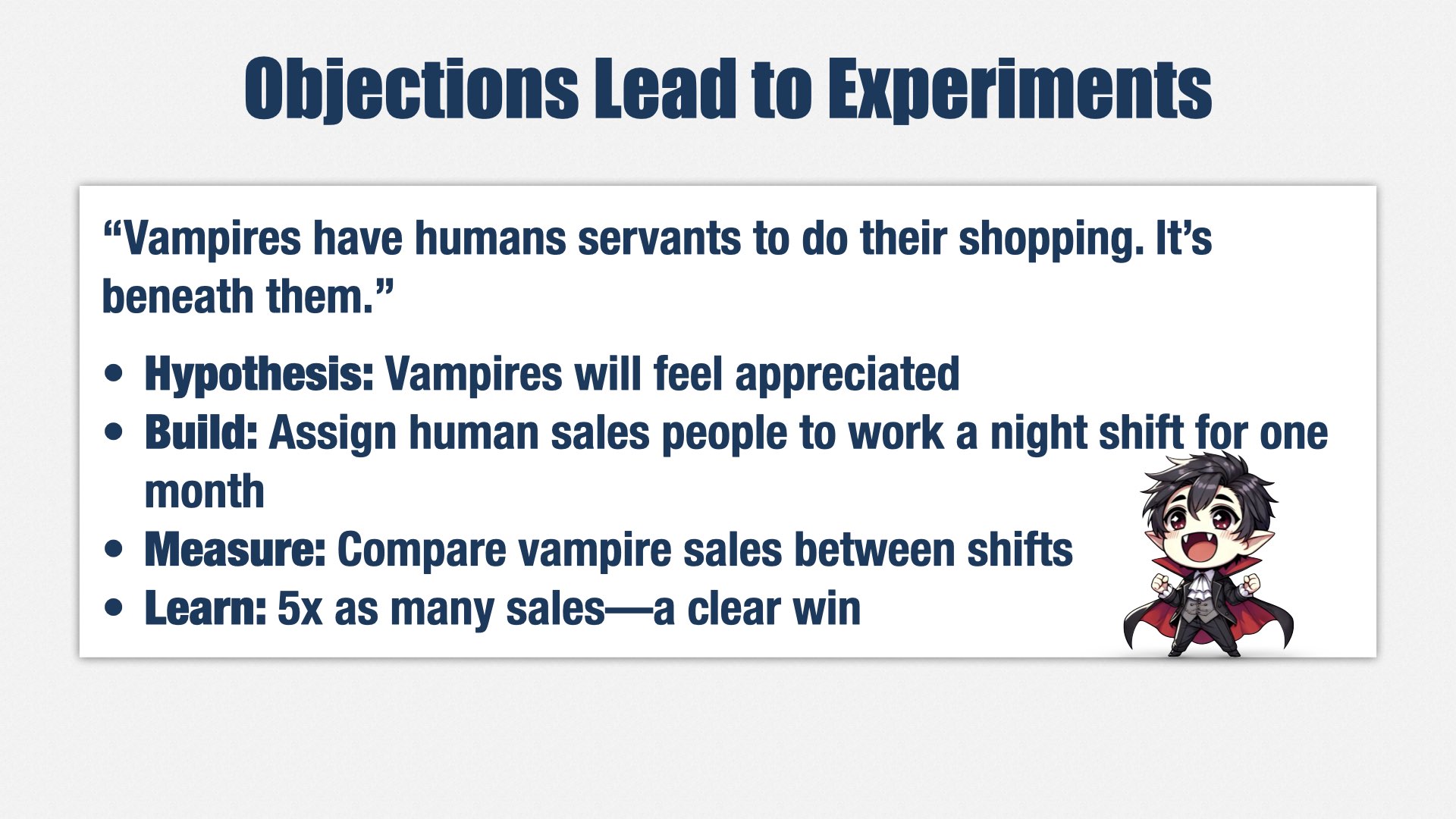 标题为“Objections Lead to Experiments”的幻灯片，例子：“Vampires have human servants to do their shopping. It’s beneath them.”