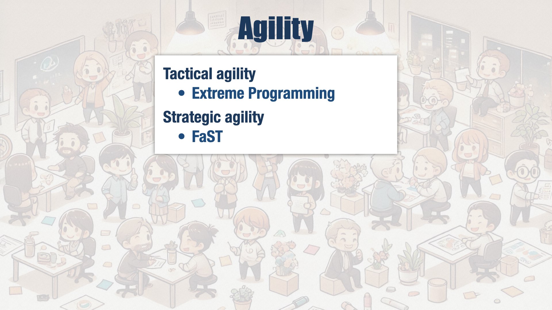 总结“Agility”部分的幻灯片，列出“Tactical Agility: Extreme Programming”和“Strategic Agility: FaST”。